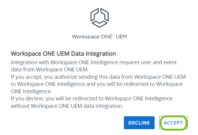 您可以接受或拒绝与 Intelligence 共享 UEM 数据。无论哪种情况，你都会回到 Intelligence。