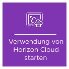Grafische Darstellung des Konzepts „Verwendung von Horizon Cloud starten“