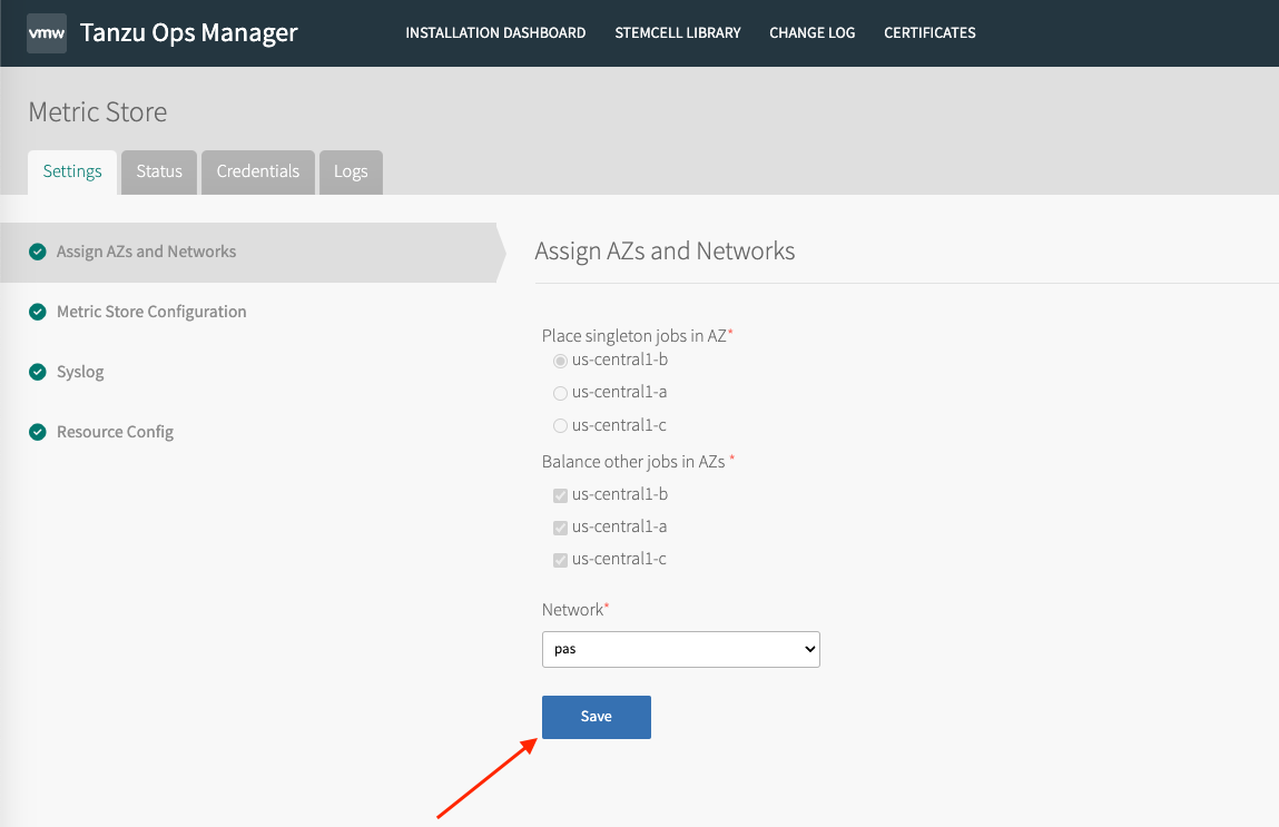The Settings tab on the Metric Store page displays options for assigning AZs and Networks. An arrow points to Save.