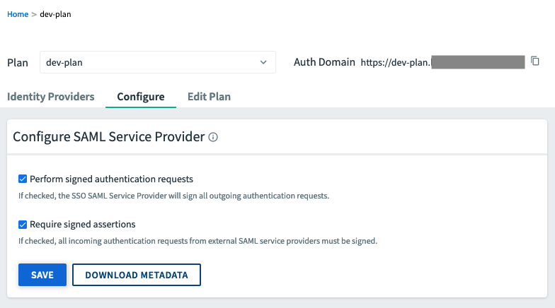 The Configure tab.
At the top left is a dropdown labeled Plan with the option dev-plan selected.
At the top right is an Auth Domain URL that is partly redacted.
In the Configure SAML Service Provider section there are selected checkboxes for
Perform signed authentication requests and Require signed assertions.
Below that there are Save and Download Metadata buttons.