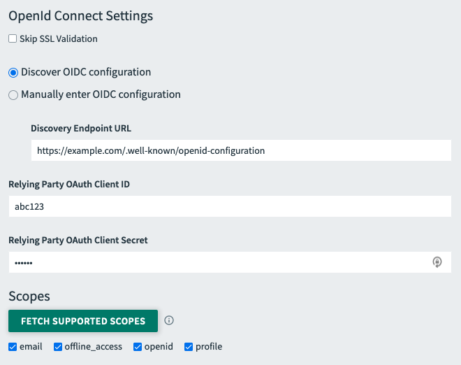 Pane for configuring a Discovery Endpoint URL.
   The Skip SSL validation checkbox is clear. The Discover OIDC configuration radio button is selected.
   The Manually enter OIDC configuration radio button is not selected.
   The Discovery Endpoint URL field shows https://example.com/.well-known/openid-configuration.
   The Relying Party OAuth Client ID field shows abc123.
   The Relying Party OAuth Client Secret field shows 6 asterisks.
   Under the Scopes heading is the FETCH SUPPORTED SCOPES button.
   The following checkboxes are all selected: email, offline_access, openid, and profile.