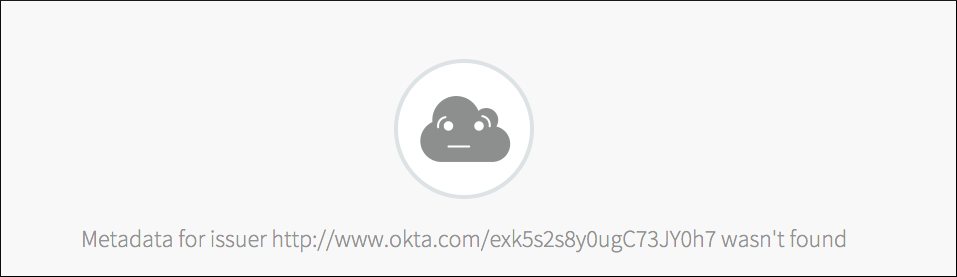 The error message page reads,
Metadata for issuer http://www.okta.com/exk5s... wasn't found.