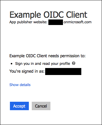 Screenshot of Example OIDC Client permissions page. The page states that Example OIDC Client needs permission to Sign you in and read your profile and includes a link to show more details. Below are the Accept and Cancel buttons.