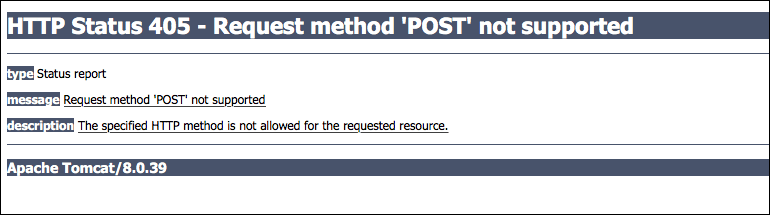 The error message page reads,
HTTP Status 405 - Request method 'POST' not supported. Type: status report.
Message: Request method 'POST' not supported. Description: The specified HTTP method
is not allowed for the requested resource.