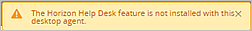 Screenshot of the alert message about the Help Desk agent option not being installed in the underlying desktop VM.