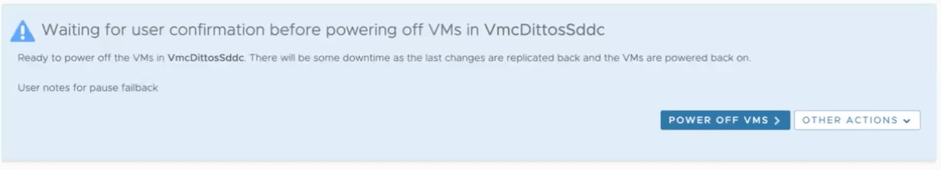 Waiting for user to confirm powering off VMs before failback.