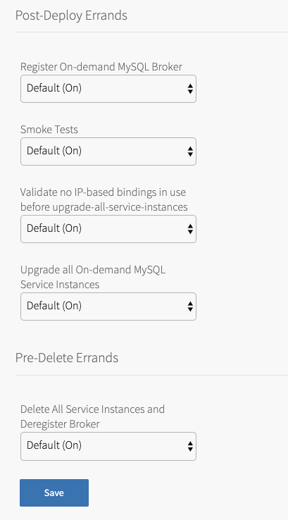 Errand list for VMware Tanzu SQL with MySQL for VMs.
See the following step for detailed descriptions of the configurable drop-down menus.
