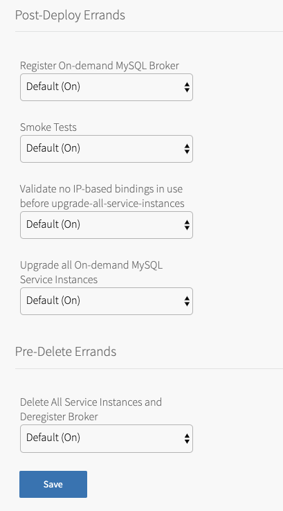 Errand list for VMware Tanzu SQL with MySQL for VMs. See the following step for detailed descriptions of the configurable drop-down menus.