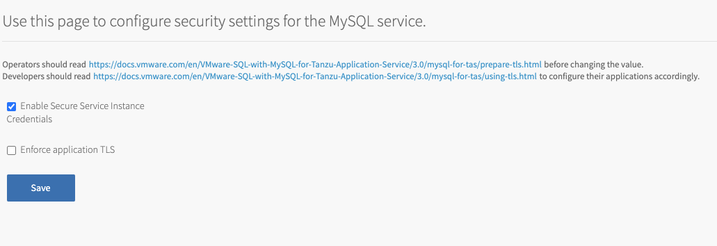 The Security pane. The following TLS Options are listed: Not Configured,
Optional - Developers can configure their service VMs to use TLS, and
Required - All connections MUST use TLS.
Any application that is not using TLS communication with MySQL breaks.