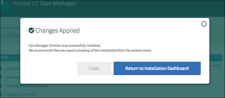 Changes Applied dialog box, with 2 buttons: Close and Return to Installation Dashboard.