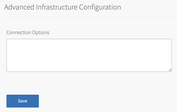 On Advanced Infrastructure Configuration, Connection Options (optional)