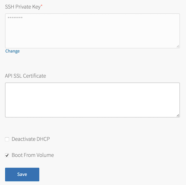 SSH Private Key (required), API SSL Certificate, Deactivate DHCP check box, Boot from Volume check box.