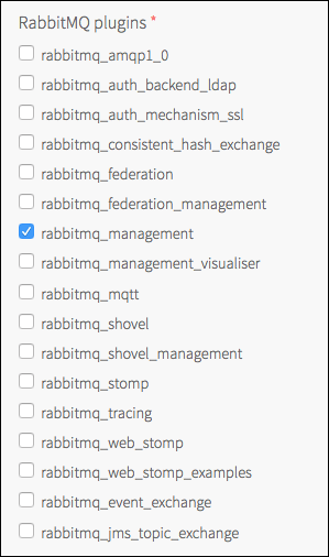 Multiselect checkbox fields labeled 'RabbitMQ plug-ins'.
Next to the label is a red asterisk to indicate that selecting plug-ins is required.
A checkbox field called 'rabbitmq_management' is enabled.