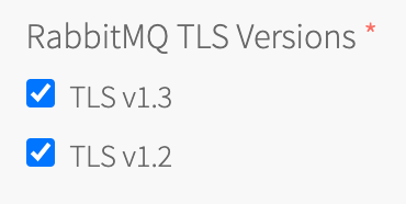 Screenshot of a multi-select checkbox field labeled 'RabbitMQ TLS Versions'.
The two checkboxes are labeled 'TLS v1.3' and 'TLS v1.2'.
They are both enabled.