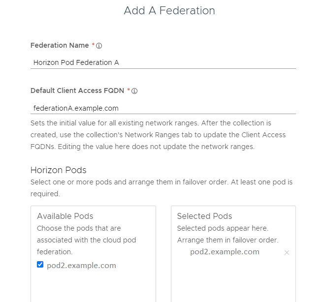 In the Add a Federation form, the Federation Name field has the value Horizon Pod Federation A, the Client Access FQDN field has the value federationA.example.com. The Horizon Pods section has two columns, Available Pods and Selected Pods. pod2.example.com is selected.