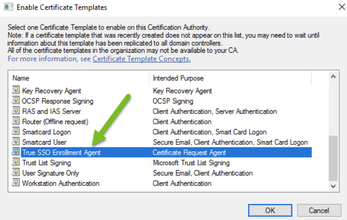 Captura de pantalla que ilustra la ventana Habilitar plantillas de certificado y una flecha verde que apunta a la plantilla de Agente de inscripción de True SSO seleccionada en la lista.