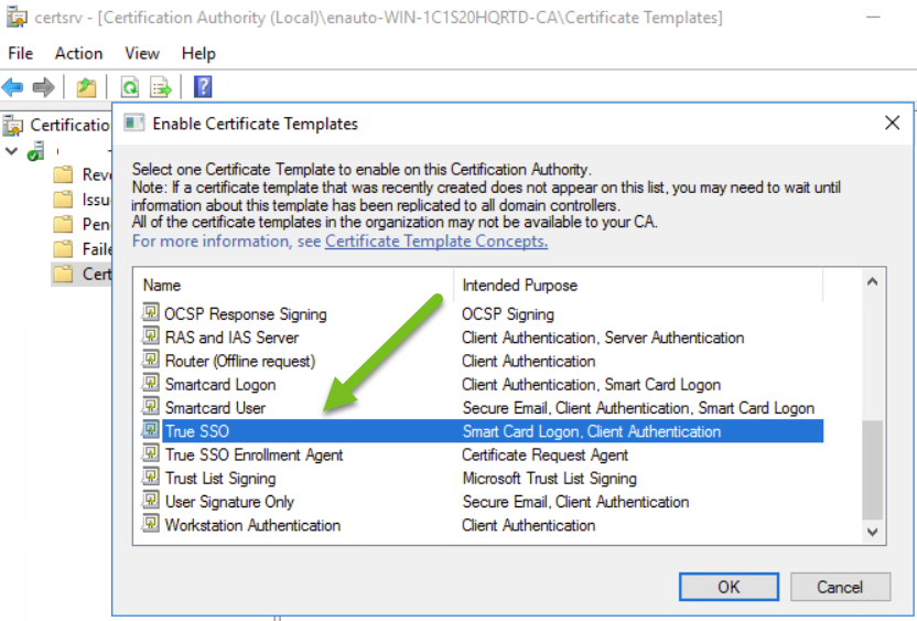 Captura de pantalla de la ventana Habilitar plantillas de certificado con una flecha verde que apunta a la plantilla de True SSO seleccionada en la lista.