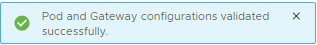 Captura de pantalla que muestra el mensaje azul de operación correcta una vez que el sistema valida los valores del asistente Agregar pod.