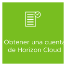 Representación gráfica del concepto Obtener una cuenta de Horizon Cloud.