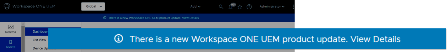 Cette capture d'écran met en surbrillance une notification de bannière agrandie, qui s'affiche en haut de la console, vous avertissant d'une mise à jour de produit pour Workspace ONE UEM. 