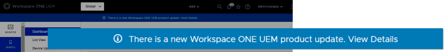 Questa schermata evidenzia una notifica banner ingrandita che viene visualizzata nella parte superiore della console per avvisare l'utente di un aggiornamento del prodotto in relazione a Workspace ONE UEM.
