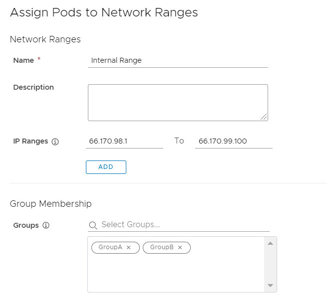 Deze afbeelding geeft het pop-upvenster Pods toewijzen aan netwerkbereiken weer. Er is een IP-bereik opgegeven voor het netwerkbereik. Twee groepen, groep A en Groep B, zijn ook geselecteerd voor het netwerkbereik.