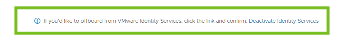 'De prompt geeft aan: Als u geen gebruik meer wilt maken van VMware Identity Services, klikt u op de koppeling en bevestigt u uw keuze.'